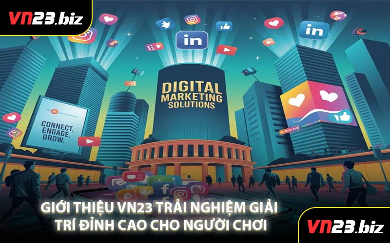 Giới Thiệu VN23 Trải Nghiệm Giải Trí Đỉnh Cao Cho Người Chơi