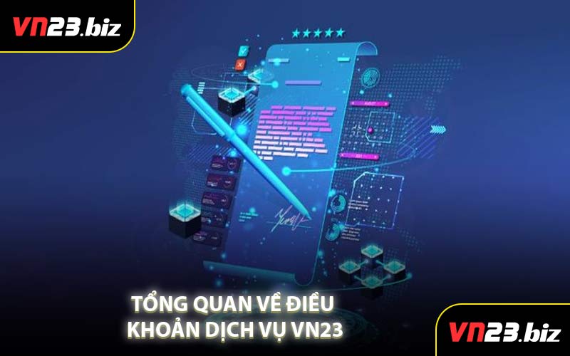 Tổng Quan Về Điều Khoản Dịch Vụ VN23
