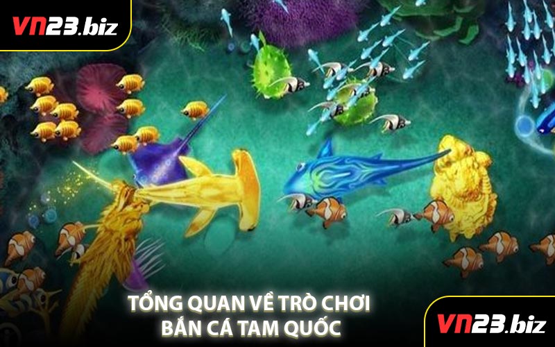 Tổng Quan Về Trò Chơi Bắn Cá Tam Quốc