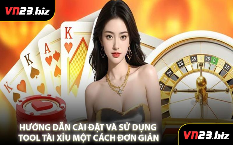 Hướng Dẫn Cài Đặt Và Sử Dụng Tool Tài Xỉu Một Cách Đơn Giản